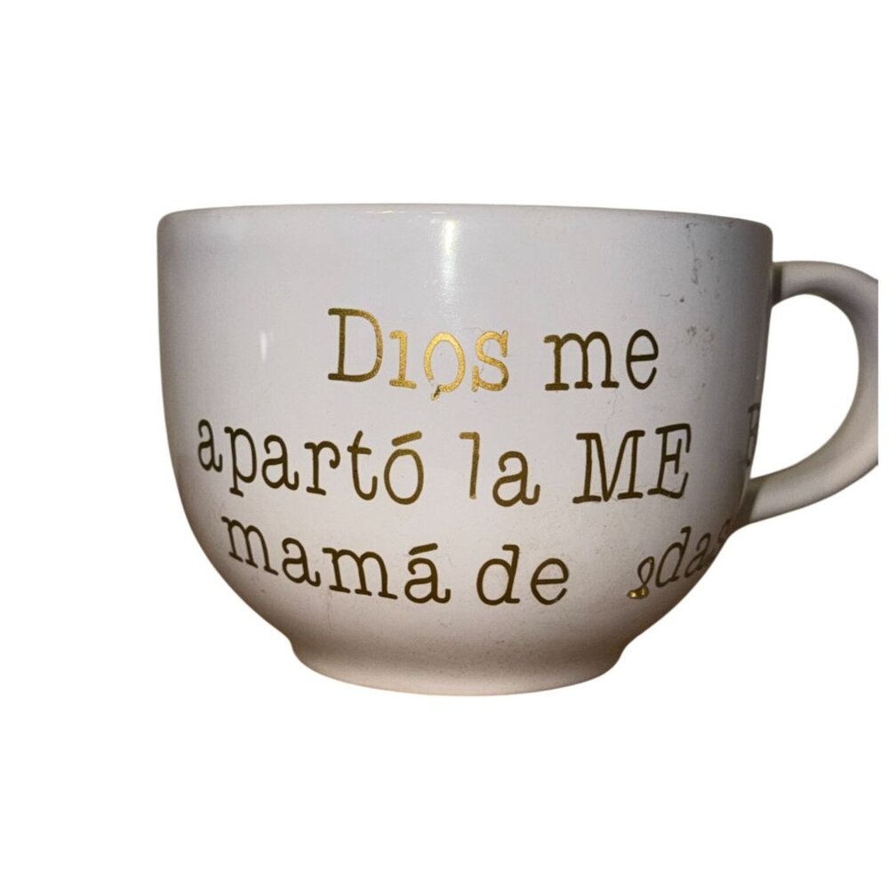 White Ceramic Mug With Gold Text "Dios Me Apartó La Mejor Mamá Del Todas " By Gr